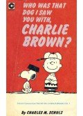 Schulz, Charles M. - Who Was That Dog I Saw You With, Charlie Brown?