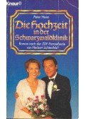 Heim, Peter - Die Hochzeit in der Schwarzwaldklinik
