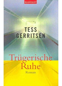 Tess Gerritsen - Trügerische Ruhe (Eredeti cím: Bloodstream) Tess Gerritsen - Trügerische Ruhe (Eredeti cím: Bloodstream), null 1999 antikvár könyv