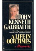 Galbraith, John Kenneth - A Life In Our Times - Memoirs