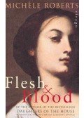Roberts, Michele - Flesh & Blood
