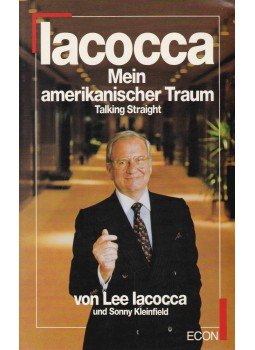 Iacocca, Lee - Mein amerikanischer Traum Iacocca, Lee - Mein amerikanischer Traum, Düsseldorf 1988 antikvár könyv