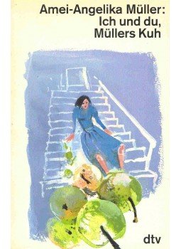 Müller, Amei-Angelika - Ich und du, Müllers Kuh Müller, Amei-Angelika - Ich und du, Müllers Kuh, null 1993 antikvár könyv