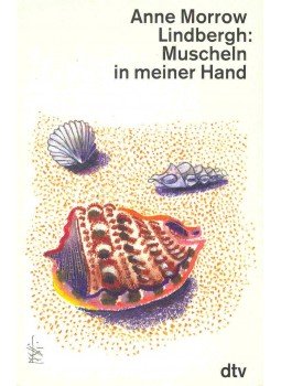LINDBERGH, ANNE MORROW - Muscheln in meiner Hand LINDBERGH, ANNE MORROW - Muscheln in meiner Hand, null 1991 antikvár könyv