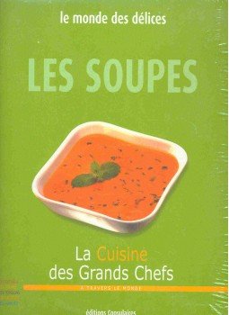  - Le monde des délices: Les Soupes - La cuisine des grands chefs, null 0 antikvár könyv