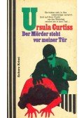 Curtiss, Ursula - Der Mörder steht vor meiner Tür (Eredeti cím: Don't Open the Door)