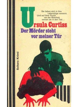 Curtiss, Ursula - Der Mörder steht vor meiner Tür (Eredeti cím: Don't Open the Door) Curtiss, Ursula - Der Mörder steht vor meiner Tür (Eredeti cím: Don't Open the Door), null 0 antikvár könyv
