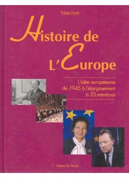 VALODE, PHILIPPE - Histoire de l'Europe, Idée européenne de 1945 á l'élargissement á 25 membres VALODE, PHILIPPE - Histoire de l'Europe, Idée européenne de 1945 á l'élargissement á 25 membres, null 2004 antikvár könyv