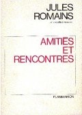 Romains, Jules - Amitiés et rencontres