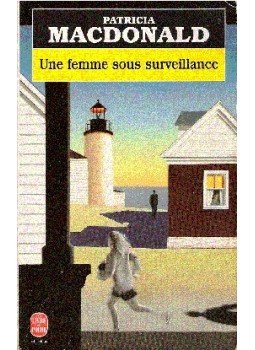 Patricia MacDonald - Une femme sous surveillance Patricia MacDonald - Une femme sous surveillance, null 1999 antikvár könyv