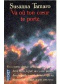 Tamaro, Susanna - Va ou ton coeur te porte
