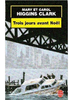 HIGGINS CLARK, MARY ET CAROL - Trois jours avant Noël, null 2003 antikvár könyv