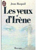 Raspail, Jean - Les yeux d´Irène