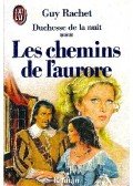 RACHET, GUY - Les chemins de l´aurore