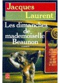 Laurent, Jacques - Les dimanches de mademoiselle Beaunon