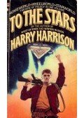Harrison, Harry - To The Stars