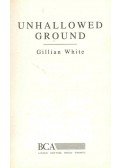 White, Gillian - Unhallowed Ground