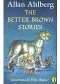 Allan Ahlberg - The Better Brown Stories