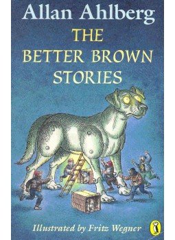Allan Ahlberg - The Better Brown Stories Allan Ahlberg - The Better Brown Stories, null 1996 antikvár könyv