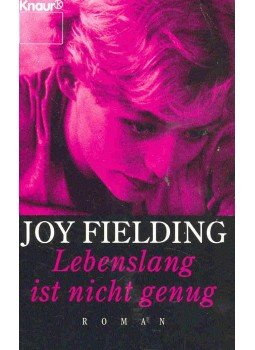 Fielding, Joy - Lebenslang ist nicht genug Fielding, Joy - Lebenslang ist nicht genug, null 1994 antikvár könyv