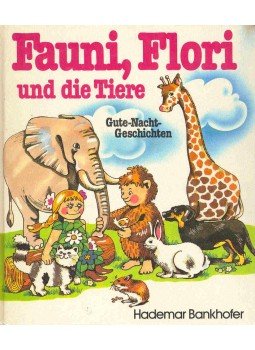 Bankhofer, Hademar - Fauni, Flori und die Tiere (Gute-Nacht-Geschichten), null 1981 antikvár könyv