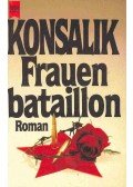 Heinz G. Konsalik - Frauenbataillon