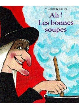 BOUJON, CLAUDE - Ah ! Les bonnes soupes BOUJON, CLAUDE - Ah ! Les bonnes soupes, null 1994 antikvár könyv