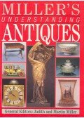 MILLER, JUDITH ,MILLER, MARTIN - Miller's Understanding Antiques