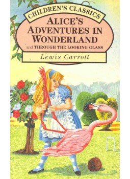 Lewis Carroll - Alice's Adventures in Wonderland and Through the Looking Glass Lewis Carroll - Alice's Adventures in Wonderland and Through the Looking Glass, null 1993 antikvár könyv