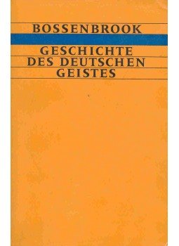 BOSSENBROOK, WILLIAM - Geschichte des deutschen Geistes (Eredeti cím: The German Mind), null 1963 antikvár könyv