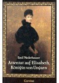 Niederhauser Emil - Attentat auf Elisabeth, Königin von Ungarn