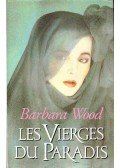 Barbara Wood - Les vierges du paradis