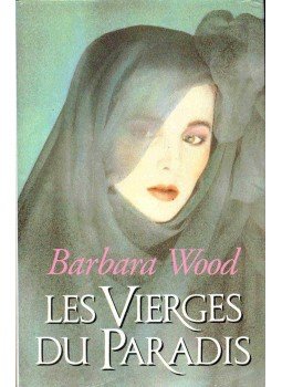 Barbara Wood - Les vierges du paradis Barbara Wood - Les vierges du paradis, null 1993 antikvár könyv