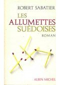 Sabatier, Robert - Les allumettes suédoises
