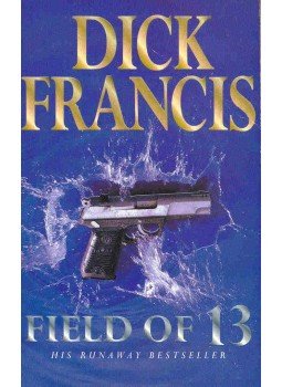 Francis, Dick - Field of 13 Francis, Dick - Field of 13, null 1998 antikvár könyv