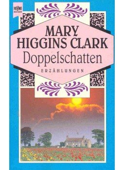 Mary Higgins Clark - Doppelschatten (Eredeti cím: The Anastasia Syndrome and Other Stories), null 1994 antikvár könyv