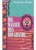 ANAYA, RUDOLFO - Die Wasser des Rio Grande