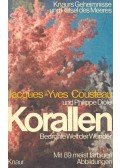 COUSTEAU, JACQUES-YVES - DIOLÉ, PHILIPPE - Korallen - Bedrohte Welt der Wunder