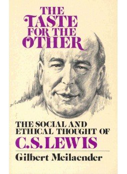 MEILAENDER, GILBERT - The Taste for the Other - The Social and Ethical Thought of C. S. Lewis, null 1980 antikvár könyv