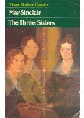 SINCLAIR, MAY - The Three Sisters
