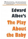 Albee, Edward - The Play About the Baby
