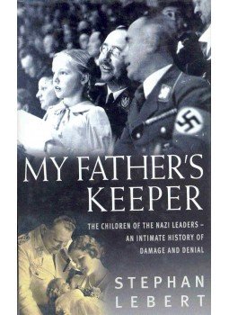 LEBERT, STEPHAN - My Father's Keeper - The Children of the Nazi Leaders, null 2001 antikvár könyv