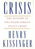 Henry Kissinger - Crisis - The Anatomy of Two Major Foreign Policy Crises