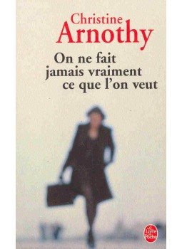 Arnothy,Christine - On ne fait jamais vraiment ce que l'on veut, null 2002 antikvár könyv