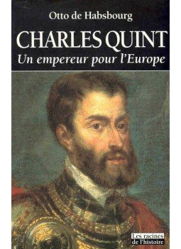 OTTO DE HABSBOURG - Charles Quint : Un empereur pour l´Europe, null 1999 antikvár könyv