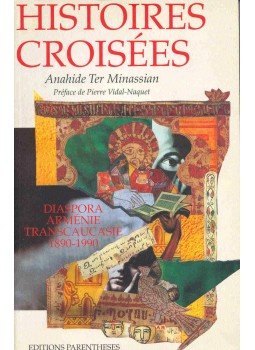 TER MINASSIAN, ANAHIDE - Histoires croisées: Diaspora Arménie Transcasie 1890-1990, null 1997 antikvár könyv