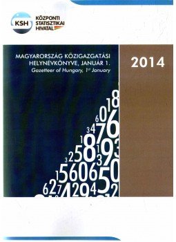  - Magyarország közigazgatási helynévkönyve 2014. január 1.,  2014 antikvár könyv
