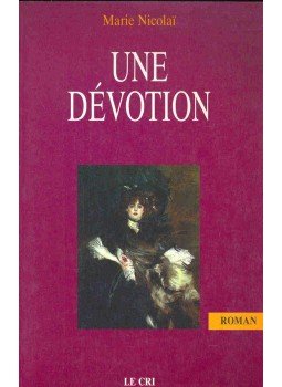 NICOLAI, MARIE - Une dévotion NICOLAI, MARIE - Une dévotion, null 1999 antikvár könyv