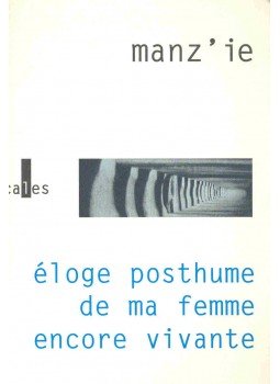 MANZ'IE - éloge posthume de ma femme encore vivante MANZ'IE - éloge posthume de ma femme encore vivante, null 1998 antikvár könyv
