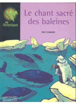 SIMARD, ÉRIC - Le chant sacré des baleines, null 2002 antikvár könyv